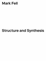 Structure and Synthesis - Mark Fell - 9781913029951