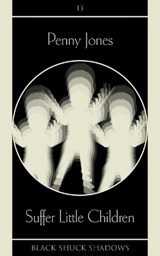Suffer Little Children - Penny Jones - 9781913038366