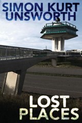 Lost Places - Simon Kurt Unsworth - 9781913038823