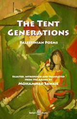 The Tent Generations - Fadwa Tuqan ; Salem Jubran ; Tawfiq Zayyad - 9781913043193