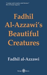 Fadhil Al-Azzawi's Beautiful Creatures - AL-AZZAWI,  Fadhil - 9781913043223