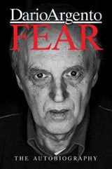 Fear: The Autobiography Of Dario Argento - Dario Argento - 9781913051051