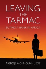 Leaving the Tarmac - Aigboje Aig-Imoukhuede - 9781913062453