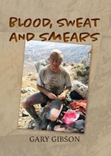 Blood, Sweat and Smears - Gary Gibson - 9781913071097