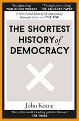The Shortest History of Democracy - John Keane - 9781913083380