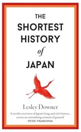 The Shortest History of Japan - Lesley Downer - 9781913083632