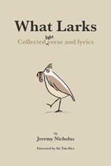What Larks - Jeremy Nicholas - 9781913089580