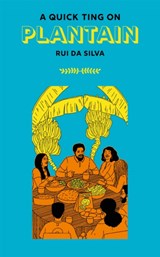A Quick Ting On: Plantain - Rui Da Silva - 9781913090531