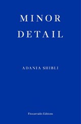 Minor Detail | Adania Shibli&, Elisabeth Jaquette | 
