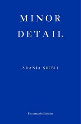 Minor Detail - Adania Shibli&, Elisabeth Jaquette - 9781913097172