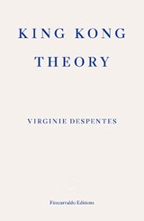 King Kong Theory - Virginie Despentes - 9781913097349
