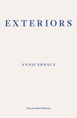 Exteriors - Ernaux, Annie - 9781913097684