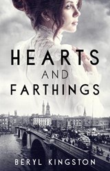 Hearts and Farthings - Beryl Kingston - 9781913099060