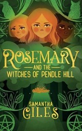 Rosemary and the Witches of Pendle Hill - GILES,  Samantha - 9781913099732