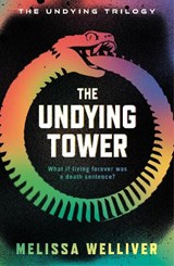 The Undying Tower - WELLIVER,  Melissa - 9781913099978