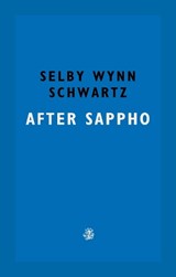 After Sappho - Selby Wynn Schwartz - 9781913111243