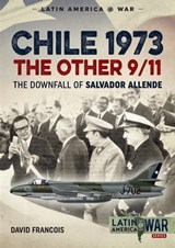 Chile 1973. The Other 9/11 - David Francois - 9781913118310