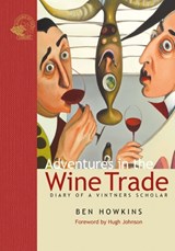 Adventures in the Wine Trade - Ben Howkins - 9781913141455