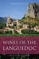 Wines of the Languedoc - Rosemary (President of the Circle of Wine Writers) George - 9781913141721