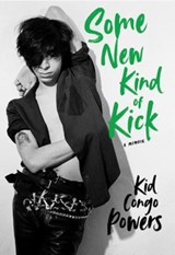 Some New Kind of Kick - Kid Congo Powers - 9781913172893