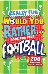 Really Fun Would You Rather Football Book For Kids - Mickey MacIntyre - 9781913174309