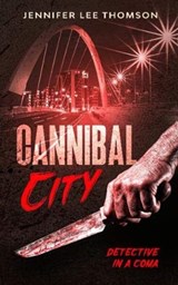 Cannibal City - Jennifer Lee Thomson - 9781913200145