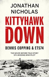Kittyhawk Down: Dennis Copping & ET574 - Jonathan Nicholas - 9781913208561