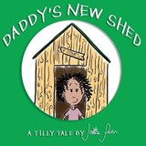 Daddy's New Shed - PARKIN,  Jessica - 9781913224028