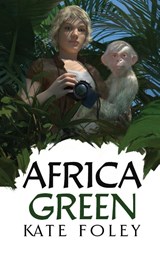 Africa Green - Kate Foley - 9781913224349