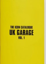 The Icon Catalogue UK Garage Vol. 1 - Chris Dexta ; Alex Chapman - 9781913231415