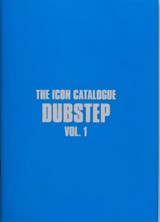 The Icon Catalogue Dubstep Vol. 1 - Chris Dexta - 9781913231422