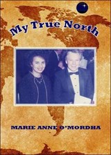 My True North - Marie Anne O'Mordha - 9781913275006