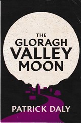 The Gloragh Valley Moon - Patrick Daly - 9781913275488