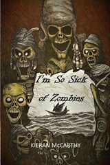 I'm So Sick of Zombies - Kieran McCarthy - 9781913275648