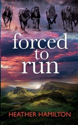 Forced to Run - Heather Hamilton - 9781913276034