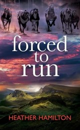 Forced to Run - Heather Hamilton - 9781913276058