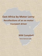 East Africa by Motor Lorry - Anne Samson (Ed) ; Ww Campbell - 9781913294434