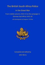 The British South Africa Police in the Great War - John Berry - 9781913294533