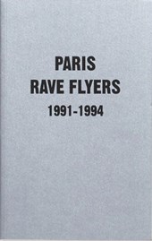 Paris Rave Flyers 1991 - 1994
