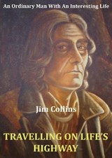 Travelling on Life's Highway - Jim Collins - 9781913319892