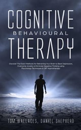 Cognitive Behavioural Therapy - Daniel Shepherd - 9781913327033