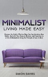 Minimalist Living Made Easy - DAVIES,  Simon - 9781913327057