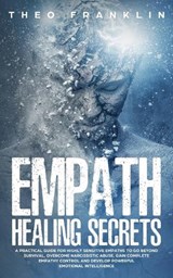 Empath Healing Secrets - FRANKLIN,  Theo - 9781913327170