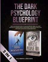 The Dark Psychology Blueprint - Kyle Murphy - 9781913327279