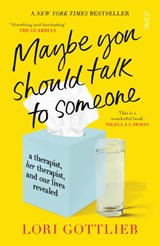 Maybe You Should Talk to Someone - Lori Gottlieb - 9781913348922