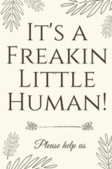 It's A Freakin Little Human! - Baby Shower Press - 9781913357054