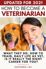 How to Become a Veterinarian - Susanna Lee - 9781913357214
