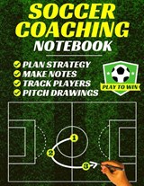 Soccer Coaching Notebook - PlayToWin Press - 9781913357313