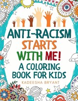 Anti-Racism Starts With Me - Kadeesha Bryant - 9781913357672
