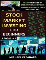 Stock Market Investing For Beginners (2 Books In 1) - Michael Ezeanaka - 9781913361167